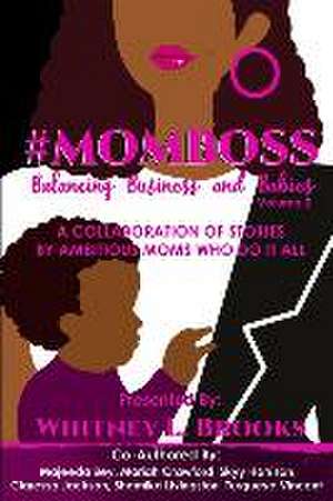 #MomBoss: Balancing Business and Babies, Vol. 2 de Majeeda Bey