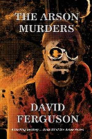 The Arson Murders de David Ferguson