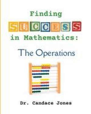 Finding Success in Mathematics: The Operations de Candace Jones