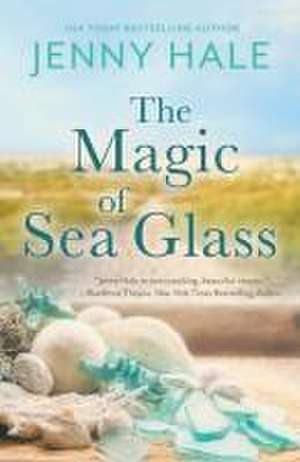 The Magic of Sea Glass: A Dazzlingly Heartwarming Summer Romance de Jenny Hale