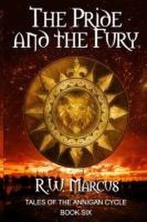 The Pride and the Fury de R W Marcus