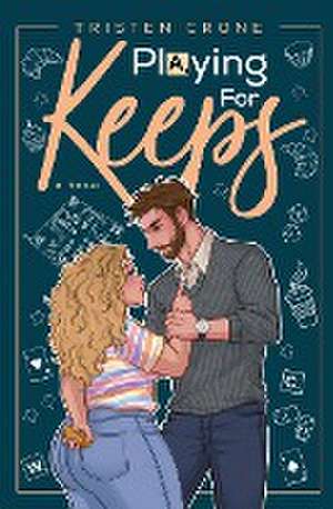 Playing For Keeps de Tristen Crone