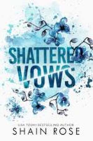 Shattered Vows de Shain Rose