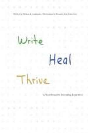 Write, Heal, Thrive de Melissa Lombardo