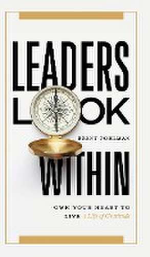 Leaders Look Within de Brent Pohlman