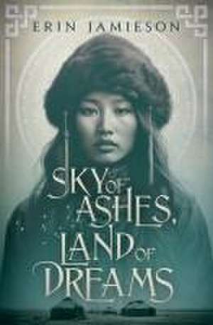 Sky of Ashes, Land of Dreams de Erin Jamieson