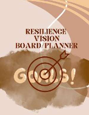 Resilience Vision Board/Planner: 141 pages this book has a amazing vision board with a yearly planner all in one de Hayde Miller