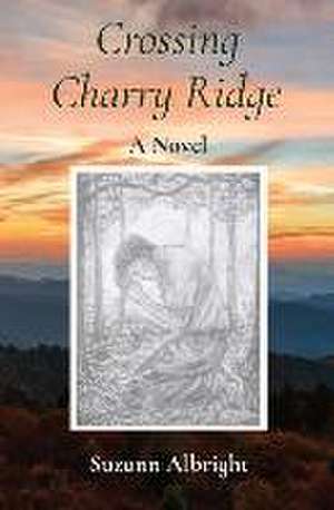 Crossing Charry Ridge de Suzann Albright