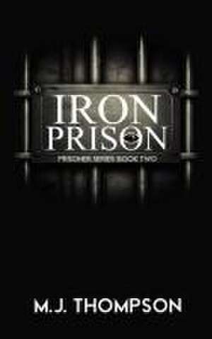 Iron Prison de Mary Jo Thompson