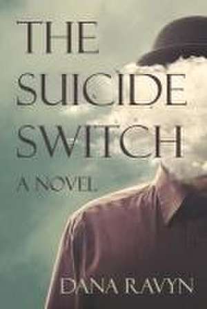 The Suicide Switch de Dana Ravyn