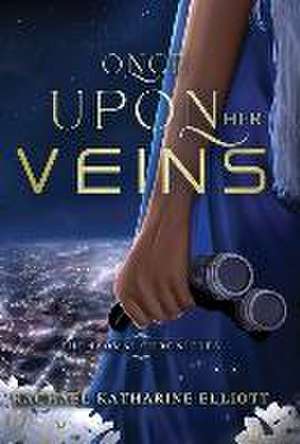 Once Upon Her Veins de Rachael K. Elliott