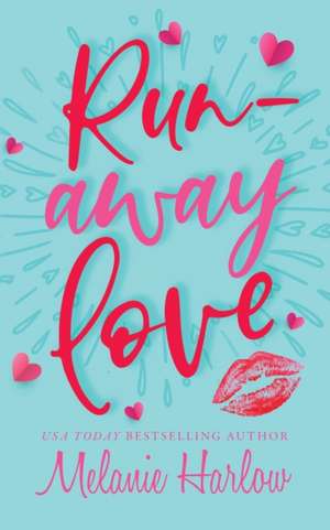 Runaway Love de Melanie Harlow