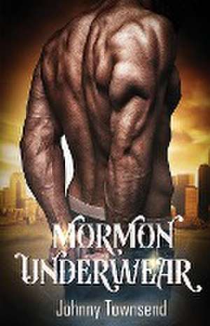 Mormon Underwear de Johnny Townsend