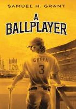 A Ballplayer de Samuel H Grant