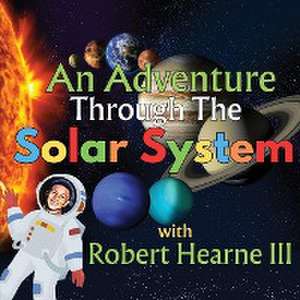 An Adventure Through the Solar System de Robert Hearne