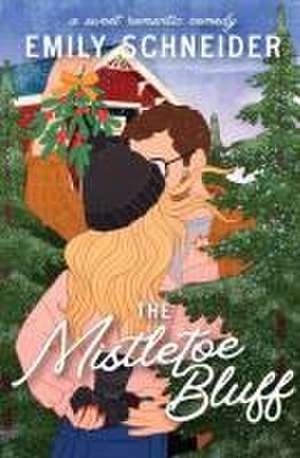 The Mistletoe Bluff de Emily Schneider