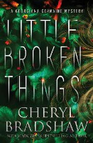 Little Broken Things de Cheryl Bradshaw