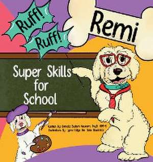 Ruff! Ruff! Remi Super Skills for School de Danielle Budash Newkam