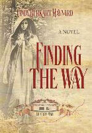 Finding the Way de Cindy Burkart Maynard