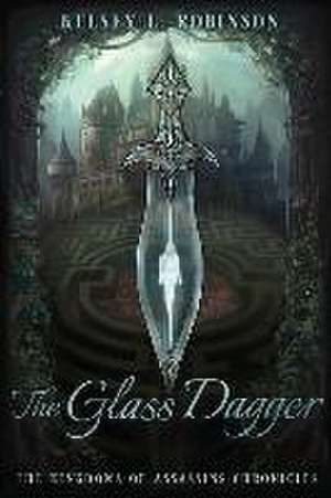 The Glass Dagger de Kelsey L Robinson