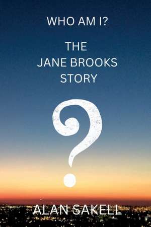 Who Am I? | The Jane Brooks Story de Alan Sakell