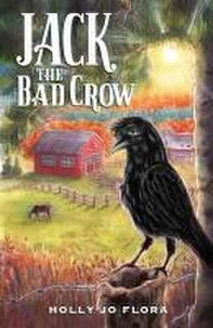 Jack the Bad Crow de Holly Jo Flora