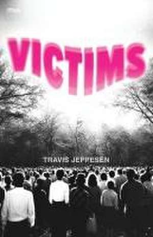 Victims de Travis Jeppesen