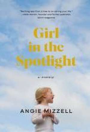 Girl in the Spotlight de Angie Mizzell