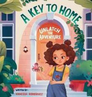 A Key to Home de Vanessa Rodriguez