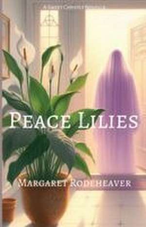 Peace Lilies de Margaret Rodeheaver