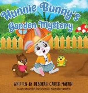 Hunnie Bunny's Garden Mystery de Deborah Carter Martin