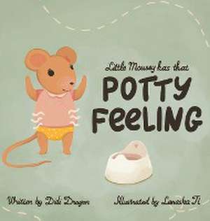 Little Mousey Has That Potty Feeling de Didi Dragon