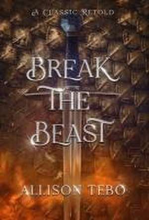 Break the Beast de Allison Tebo