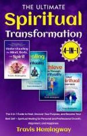 The Ultimate Spiritual Transformation de Travis Hemingway