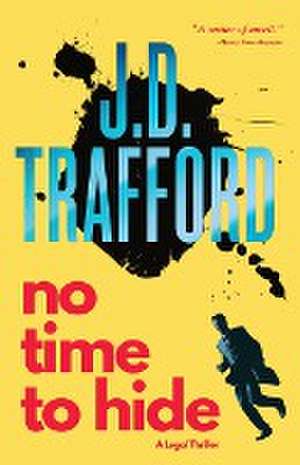 No Time To Hide de J. D. Trafford