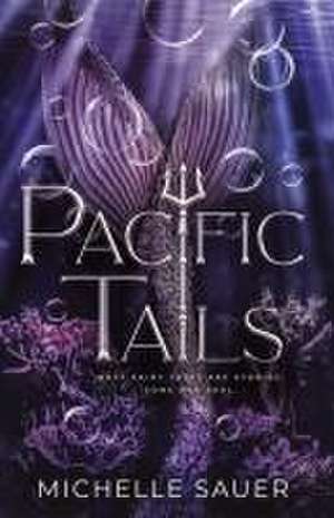 Pacific Tails de Michelle Sauer