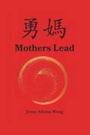 Mothers Lead de Jenny Athena Wong