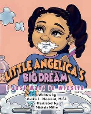 Little Angelica's Big Dream de Vielka L Montout