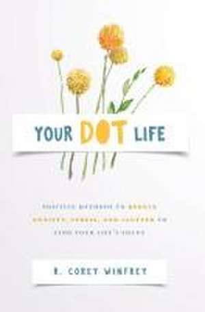 Your DOT Life de R Corey Winfrey