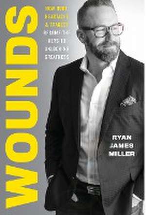 Wounds de Ryan James Miller