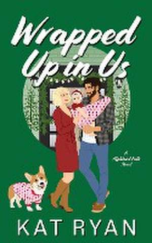 Wrapped Up in Us de Kat Ryan