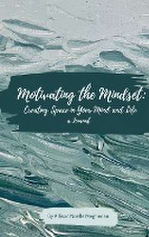 Motivating the Mindset de Allison Noelle Megherian