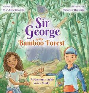 Sir George of the Bamboo Forest de Marybeth Dinunzio