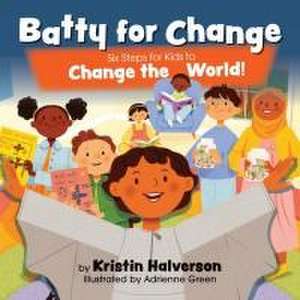 Batty for Change de Kristin Halverson