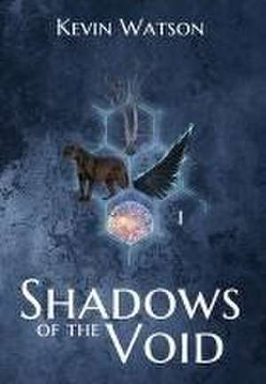 Shadows of the Void de Kevin Watson