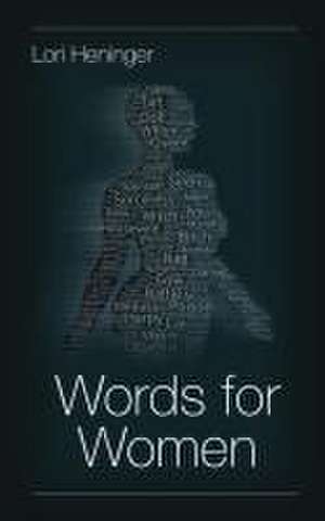 Words for Women de Lori Heninger