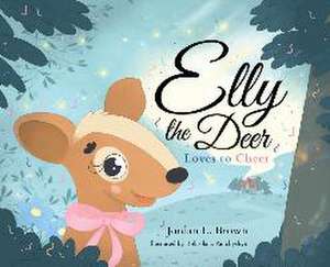 Elly the Deer de Jordan L Brown