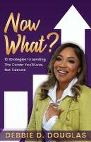 Now What de Debbie D Douglas