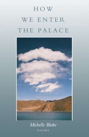 How We Enter the Palace de Michelle Blake