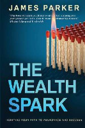 The Wealth Spark de James Parker